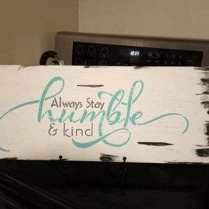 COPY - Always Stay Humble Vintage Sign...new